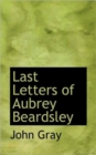 Last Letters of Aubrey Beardsley - Book