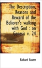 The Description, Reasons and Reward of the Believer's Walking with God : On Genesis V. 24 - Book