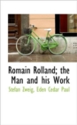 Romain Rolland; The Man and His Work - Book