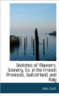 Sketches of Manners, Scenery, &C. in the French Provinces, Switzerland, and Italy - Book