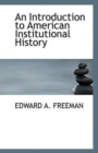 An Introduction to American Institutional History - Book
