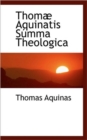 Thom Aquinatis S Mma Theologica - Book