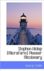 Stephen Hislop [Microform] Pioneer Missionary - Book