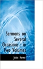 Sermons on Several Occasions : in Two Volumes - Book
