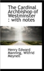 The Cardinal Archbishop of Westminster : With Notes - Book