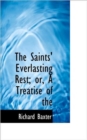 The Saints' Everlasting Rest; Or, a Treatise of the - Book