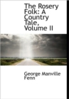 The Rosery Folk : A Country Tale, Volume II - Book