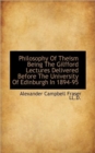Philosophy of Theism Being the Gilfford Lectures Delivered Before the University of Edinburgh in 189 - Book
