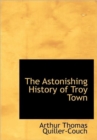 The Astonishing History of Troy Town - Book