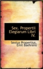 Sex. Propertii Elegiarum Libri IV. - Book