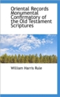 Oriental Records Monumental Confirmatory of the Old Testament Scriptures - Book