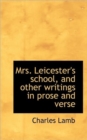 Mrs. Leicester's School, and Other Writings in Prose and Verse - Book