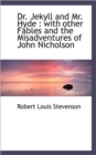 Dr. Jekyll and Mr. Hyde : With Other Fables and the Misadventures of John Nicholson - Book