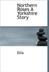 Northern Roses a Yorkshire Story - Book