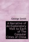 A Narrative of an Exploratory Visit to Each of the Consular Cities of China - Book
