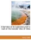 A Narrative of an Exploratory Visit to Each of the Consular Cities of China - Book
