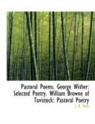 Pastoral Poems. George Wither : Selected Poetry. William Browne of Tavistock: Pastoral Poetry - Book