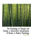 The Psychology of Thought and Feeling; A Conservative Interpretation of Results in Modern Psychology - Book