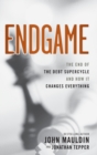 Endgame : The End of the Debt SuperCycle and How It Changes Everything - Book