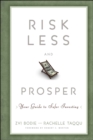 Risk Less and Prosper : Your Guide to Safer Investing - Book