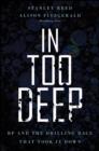 In Too Deep : BP and the Drilling Race That Took it Down - eBook