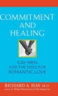 Commitment and Healing : Gay Men and the Need for Romantic Love - eBook