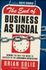 The End of Business As Usual : Rewire the Way You Work to Succeed in the Consumer Revolution - Book