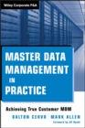 Master Data Management in Practice : Achieving True Customer MDM - eBook