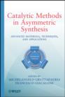 Catalytic Methods in Asymmetric Synthesis : Advanced Materials, Techniques, and Applications - eBook