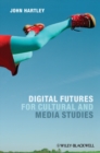 Digital Futures for Cultural and Media Studies - eBook