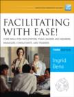 Facilitating with Ease! Core Skills for Facilitators, Team Leaders and Members, Managers, Consultants, and Trainers, 3rd Edition - Book