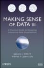 Making Sense of Data III : A Practical Guide to Designing Interactive Data Visualizations - eBook