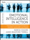 Emotional Intelligence in Action : Training and Coaching Activities for Leaders, Managers, and Teams - Book