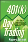 401(k) Day Trading : The Art of Cashing in on a Shaky Market in Minutes a Day - eBook