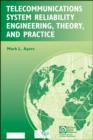 Telecommunications System Reliability Engineering, Theory, and Practice - Book