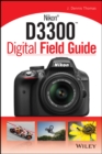 Nikon D3300 Digital Field Guide - Book