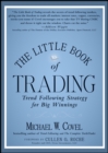 The Little Book of Trading : Trend Following Strategy for Big Winnings - eBook