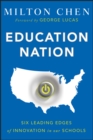Education Nation : Six Leading Edges of Innovation in our Schools - Book