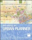 Becoming an Urban Planner : A Guide to Careers in Planning and Urban Design - eBook