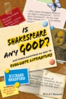 Is Shakespeare any Good? - And Other Questions on How to Evaluate Literature - Book