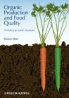 Organic Production and Food Quality : A Down to Earth Analysis - eBook
