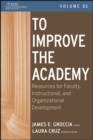 To Improve the Academy : Resources for Faculty, Instructional, and Organizational Development - Book