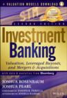Investment Banking : Valuation, Leveraged Buyouts, and Mergers and Acquisitions + Valuation Models - Book