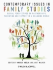Contemporary Issues in Family Studies : Global Perspectives on Partnerships, Parenting and Support in a Changing World - eBook