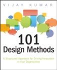 101 Design Methods : A Structured Approach for Driving Innovation in Your Organization - eBook