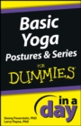 Basic Yoga Postures and Series In A Day For Dummies - eBook