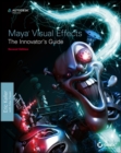 Maya Visual Effects The Innovator's Guide : Autodesk Official Press - Book