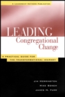 Leading Congregational Change : A Practical Guide for the Transformational Journey - Book