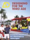 Designing for the Third Age : Architecture Redefined for a Generation of "Active Agers" - Book