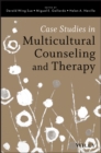 Case Studies in Multicultural Counseling and Therapy - Book